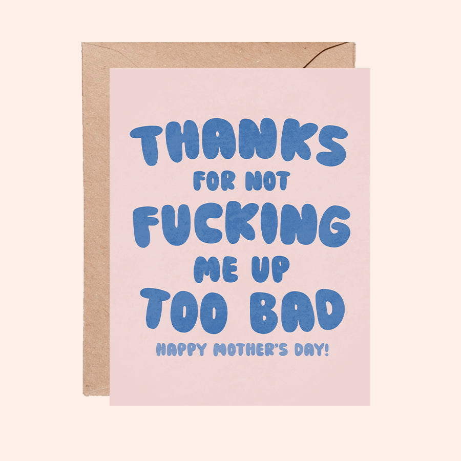 Thanks for Not F*cking Me Up Too Bad