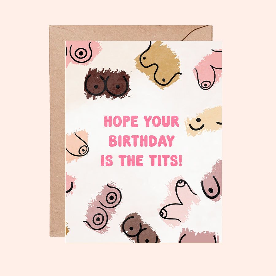 Hope Your Birthday is the Tits!