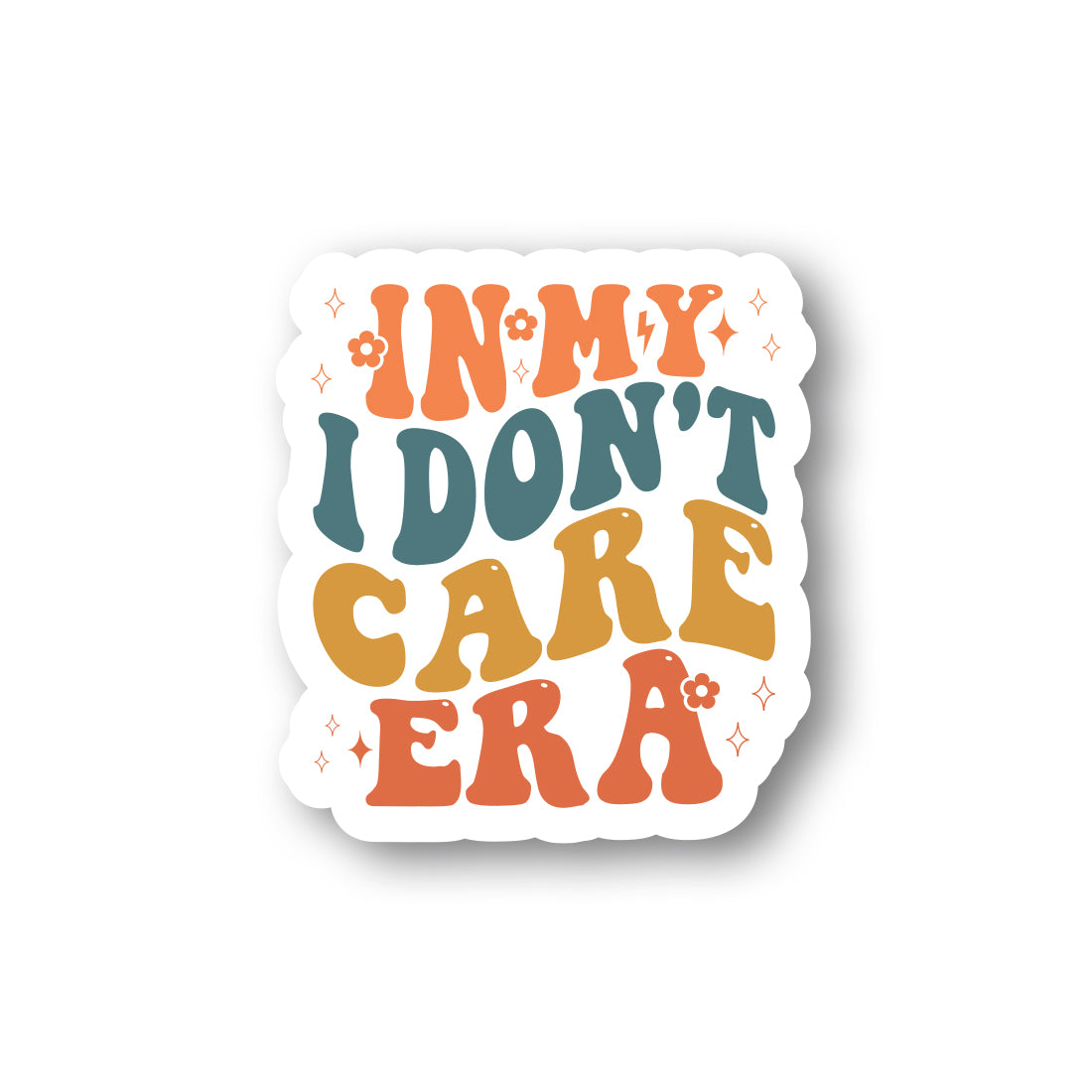 In My Don't Care Era