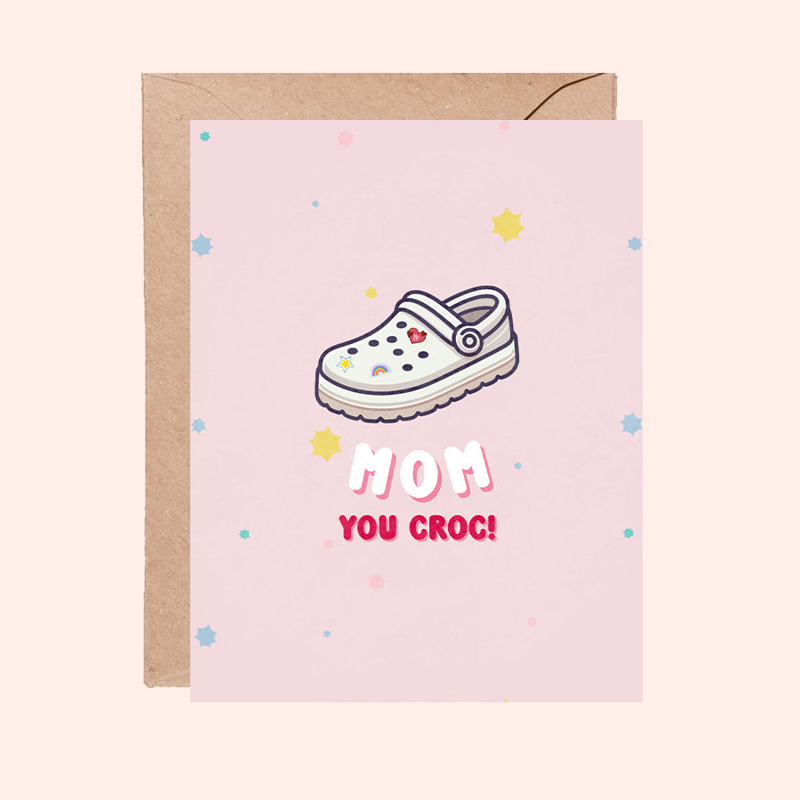Mom, You Croc