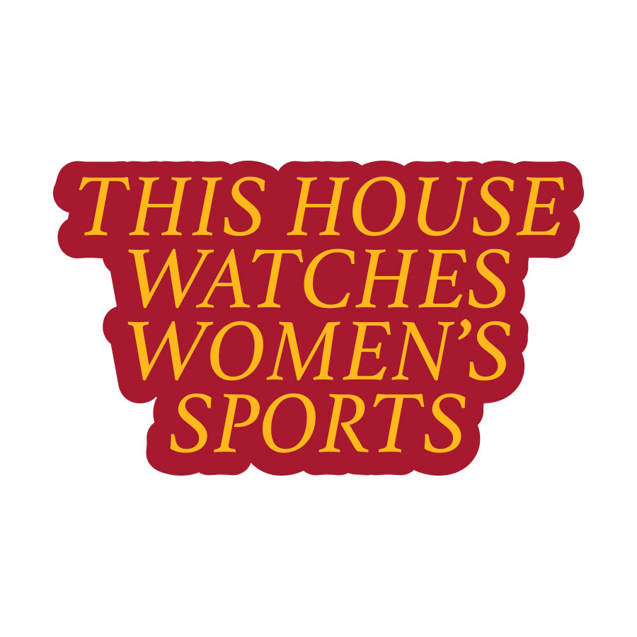 This House Watches Women's Sports Sticker