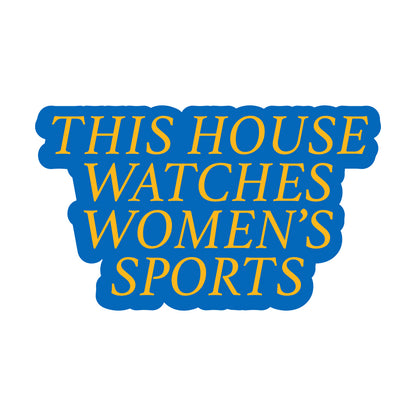 This House Watches Women's Sports Sticker