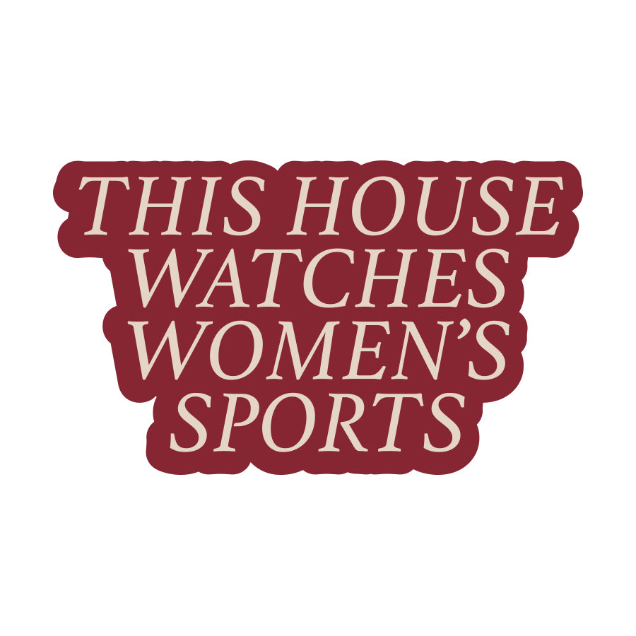 This House Watches Women's Sports Sticker
