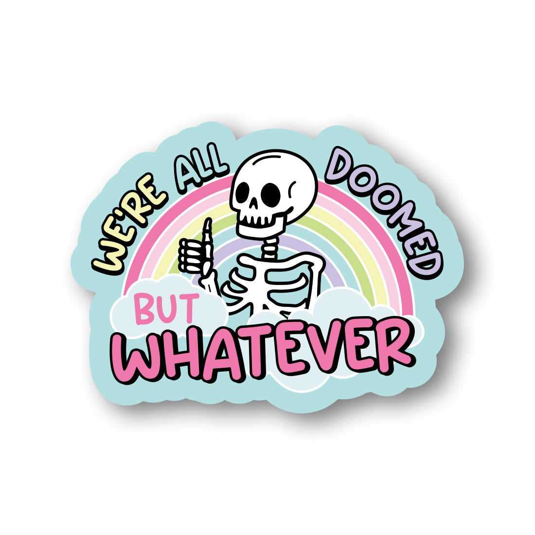 We're All Doomed But Whatever